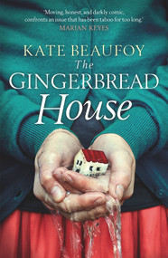 The Gingerbread House by Kate Beaufoy, 9781785300868