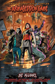 Teenage Mutant Ninja Turtles: The Armageddon Game -- The Alliance by Erik Burnham, Roi Mercado, Sophie Campbell, Juni Ba, Roi Mercado, 9781684059942