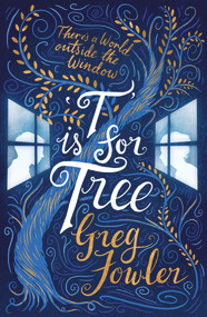 T is for Tree by Greg Fowler, 9781785301261