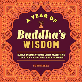 A Year of Buddha's Wisdom (Daily Meditations and Mantras to Stay Calm and Self-Aware) by Bodhipaksa, 9781638783008