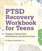 PTSD Recovery Workbook for Teens (Strategies to Reduce Stress, Build Resiliency, and Overcome Trauma) by Dr. Stephanie Bloodworth PsyD, 9781638783022