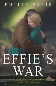 Effie's War by Philip Paris, 9781785301957