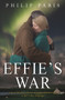 Effie's War by Philip Paris, 9781785301957