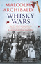 Whisky Wars (Riots and Murder in the 19th Century-Highlands and Islands) by Malcolm Archibald, 9781785302398