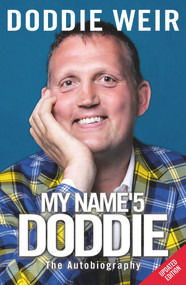 My Name'5 Doddie (The Autobiography) - 9781785302428 by Doddie Weir, Stewart Weir, 9781785302428