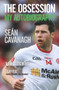 The Obsession (My Autobiography) - 9781785302435 by Seán Cavanagh, Damian Lawlor, 9781785302435