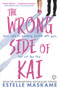 The Wrong Side of Kai by Estelle Maskame, 9781785302480
