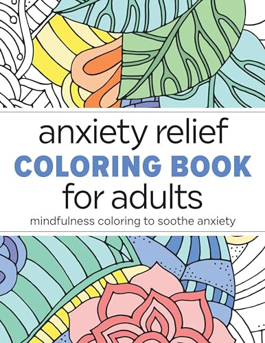 Anxiety Relief Coloring Book for Adults (Mindfulness Coloring to Soothe Anxiety) by Rockridge Press, 9781638783619