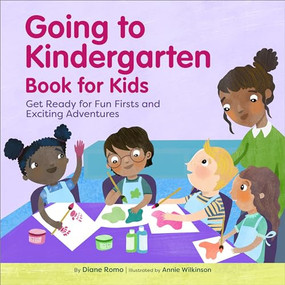 Going to Kindergarten Book for Kids! (Get Ready for Fun Firsts and Exciting Adventures) by Diane Romo, 9781638783848