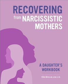 Recovering from Narcissistic Mothers (A Daughter's Workbook) by Ellen Biros MS, LCSW, C-PD, 9781638784074