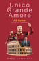 Unico Grande Amore (AS Roma in the 21st century) by Marc Lamberts, 9781801501378
