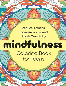 Mindfulness Coloring Book for Teens (Reduce Anxiety, Increase Focus, and Spark Creativity) by Rockridge Press, 9781638785842
