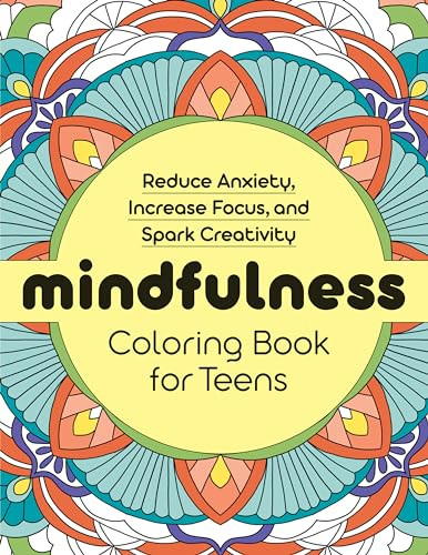 Mindfulness Coloring Book for Teens (Reduce Anxiety, Increase Focus, and Spark Creativity) by Rockridge Press, 9781638785842