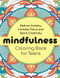Mindfulness Coloring Book for Teens (Reduce Anxiety, Increase Focus, and Spark Creativity) by Rockridge Press, 9781638785842