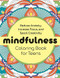 Mindfulness Coloring Book for Teens (Reduce Anxiety, Increase Focus, and Spark Creativity) by Rockridge Press, 9781638785842
