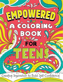 Empowered: A Coloring Book for Teens (Creative Inspiration to Build Self-Confidence) by Rockridge Press, 9781638785859