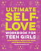 Ultimate Self-Love Workbook for Teen Girls (Build Confidence, Release Self-Doubt, and Embrace Who You Are) by Tabatha Chansard PhD, 9781638786016
