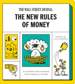 The New Rules of Money (A Playbook for Planning Your Financial Future: A Workbook) by Wall Street Journal, Bourree Lam, Julia Carpenter, 9780593234235