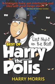 Last Night On The Beat (Harry the Polis) by Harry Morris, 9781845024567