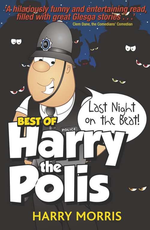 Last Night On The Beat (Harry the Polis) by Harry Morris, 9781845024567