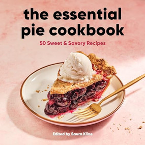 The Essential Pie Cookbook (50 Sweet & Savory Recipes) - 9781638786122 by Saura Kline