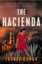 The Hacienda - 9780593436707 by Isabel Cañas
