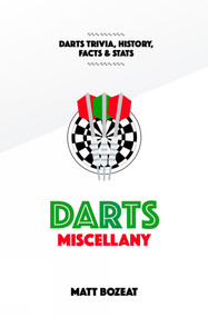 Darts Miscellany (History, Trivia, Facts & Stats from the World of Darts) by Matt Bozeat, 9781905411825