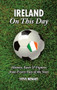 Ireland On This Day (History, Facts & Figures from Every Day of the Year) by Steve Menary, 9781905411849