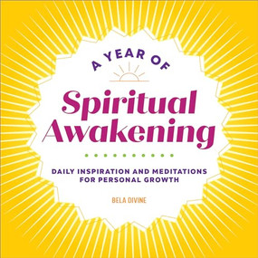 A Year of Spiritual Awakening (Daily Inspiration and Meditations for Personal Growth) by Bela Divine, 9781638786887