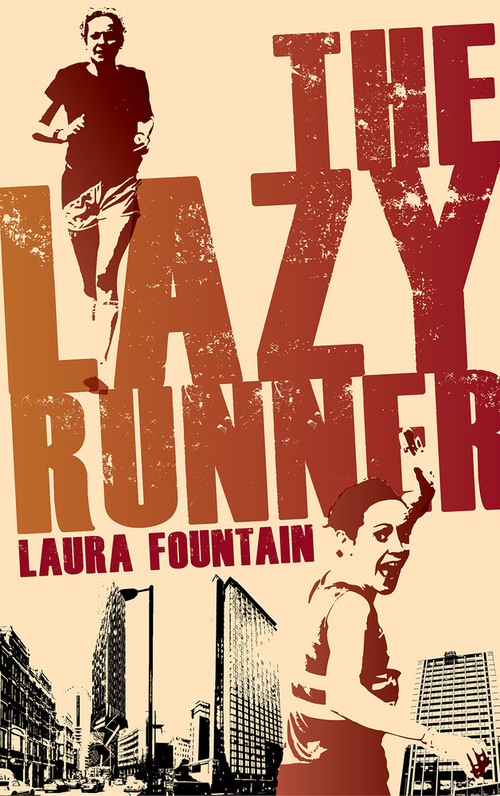 The Lazy Runner (How I Got Off the Sofa and Ran a Sub-4 Marathon) by Laura Fountain, 9781909626928