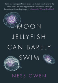 Moon Jellyfish Can Barely Swim by Ness Owen, 9781913640972