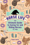 Horse Life (The Ultimate Guide to Caring for and Riding Horses for Kids) - 9781638788294 by Robyn Smith, 9781638788294