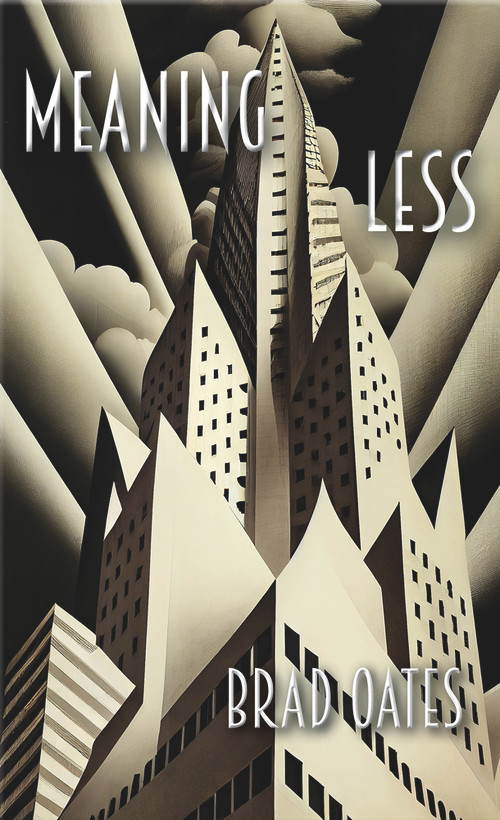 Meaning Less by Brad Oates, 9781990066207