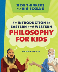 Big Thinkers and Big Ideas (An Introduction to Eastern and Western Philosophy for Kids) - 9781638788379 by Sharon Kaye Ph.D.