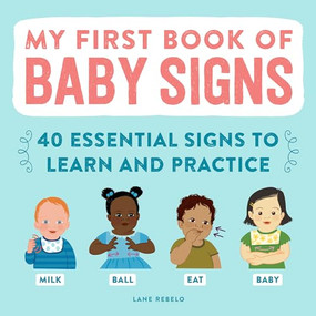 My First Book of Baby Signs (40 Essential Signs to Learn and Practice) - 9781638788430 by Lane Rebelo, 9781638788430