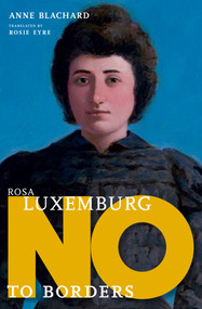 Rosa Luxemburg (No to Borders) by Anne Blanchard, Rosie Eyre, 9781644213070