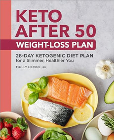 Keto After 50 Weight-Loss Plan (28-Day Ketogenic Diet Plan for a Slimmer, Healthier You) by Molly Devine RD, 9781638788645
