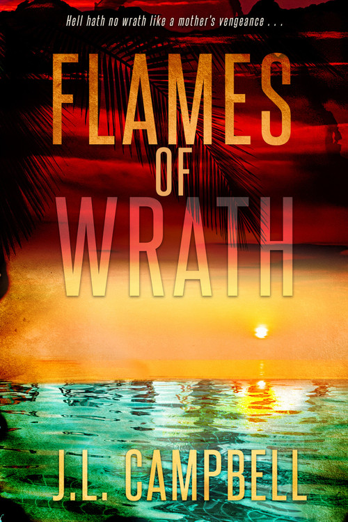 Flames of Wrath by J.L. Campbell, 9798985594157
