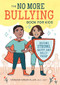 The No More Bullying Book for Kids (Become Strong, Happy, and Bully-Proof) by Vanessa Green Allen MEd, NBCT, Emmeline Pidgen, 9781641520713