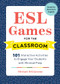 ESL Games for the Classroom (101 Interactive Activities to Engage Your Students with Minimal Prep) by Michael DiGiacomo, 9781641521093