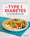 The Type 1 Diabetes Cookbook (Easy Recipes for Balanced Meals and Healthy Living) by Laurie Block MS, RDN, CDE, 9781641522335