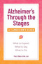 Alzheimer's Through the Stages (A Caregiver's Guide) by Mary Moller MSW, CAS, 9781641522700