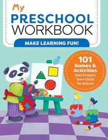 My Preschool Workbook (101 Games & Activities that Prepare Your Child for School) by Brittany Lynch, 9781641522762