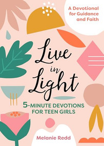 Live in Light (5-Minute Devotions for Teen Girls) by Melanie Redd, 9781641523370