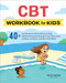 CBT Workbook for Kids (40+ Fun Exercises and Activities to Help Children Overcome Anxiety & Face Their Fears at Home, at School, and Out in the World) by Heather Davidson Psy.D, BCN, 9781641523493