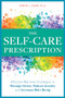 The Self Care Prescription (Powerful Solutions to Manage Stress, Reduce Anxiety & Increase Wellbeing) by Robyn Gobin PhD, 9781641523936