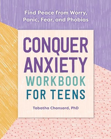 Conquer Anxiety Workbook for Teens (Find Peace from Worry, Panic, Fear, and Phobias) by Tabatha Chansard PhD, 9781641524018