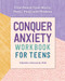 Conquer Anxiety Workbook for Teens (Find Peace from Worry, Panic, Fear, and Phobias) by Tabatha Chansard PhD, 9781641524018