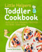 Little Helpers Toddler Cookbook (Healthy, Kid-Friendly Recipes to Cook Together) by Heather Wish Staller, 9781641524766