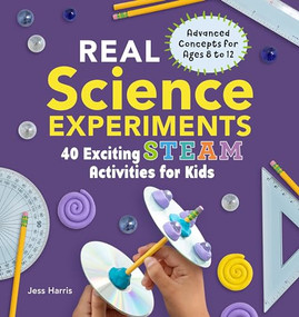 Real Science Experiments (40 Exciting STEAM Activities for Kids) by Jessica Harris, 9781641524926